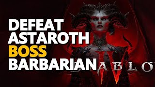 Diablo 4 - How To Defeat Astaroth (Boss Fight) As The World Burns - Barbarian - PS5 Gameplay
