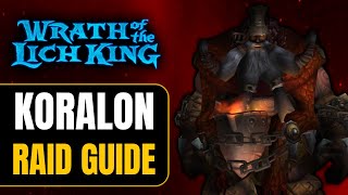 Koralon the Flame Watcher Boss Guide WOTLK Classic