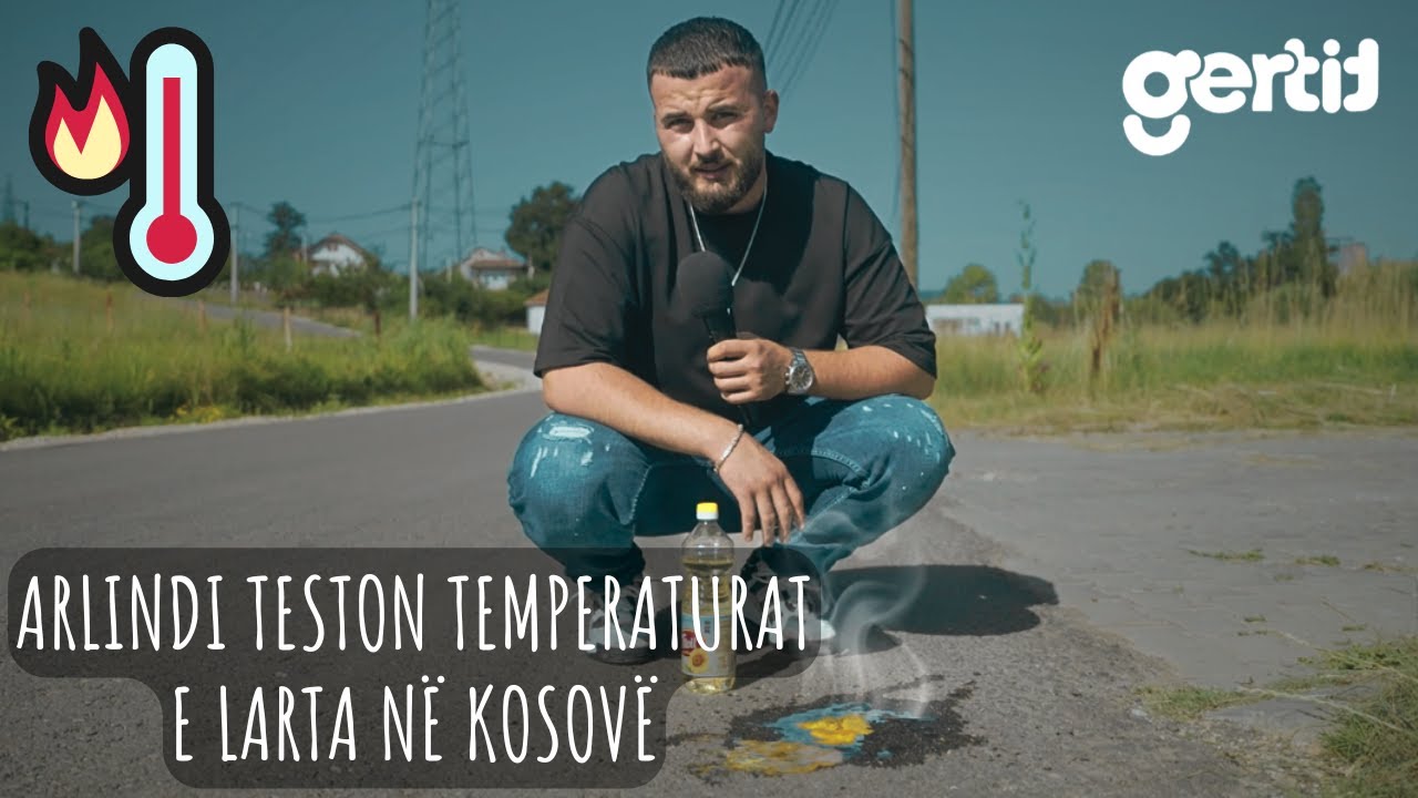 Arlindi kapet me Shefin - Teston temperaturat e Larta në Kosovë - Shefa mos i qitni puntort në rrugë