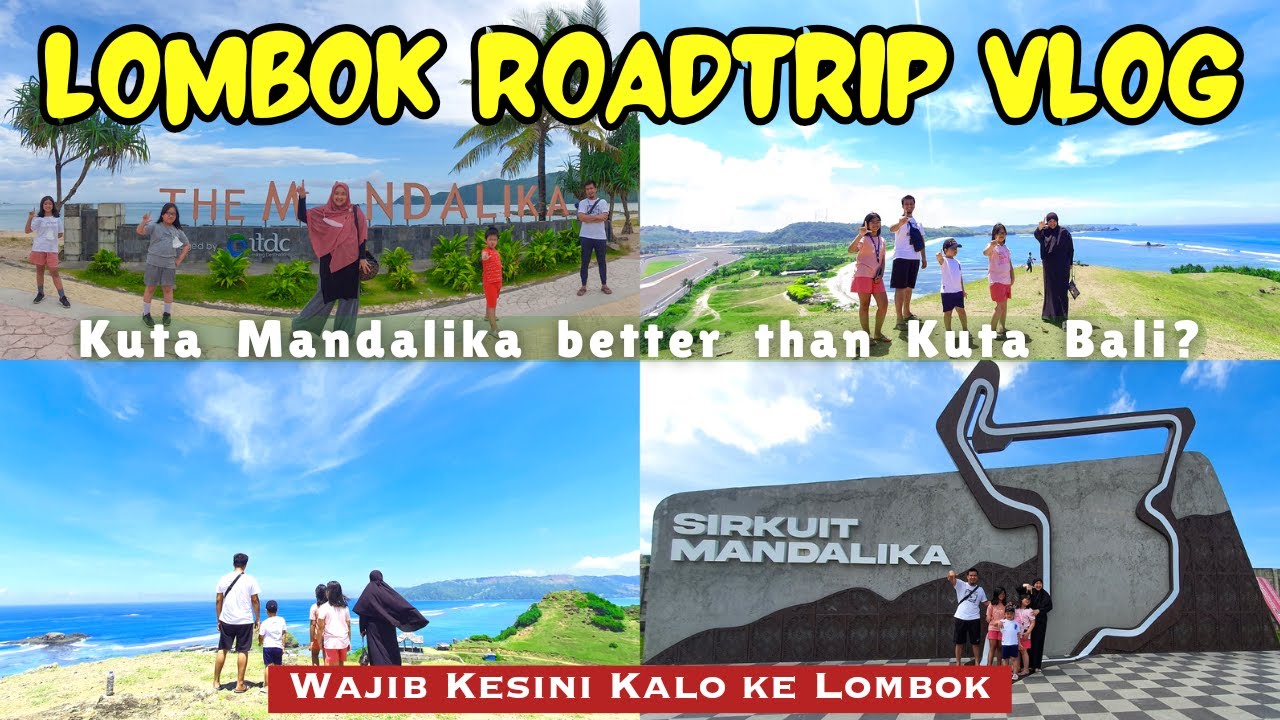 ROAD TRIP JAKARTA - LOMBOK | LIBURAN LOMBOK 2023 | SIRKUIT MANDALIKA | BUKIT SEGER | PANTAI KUTA