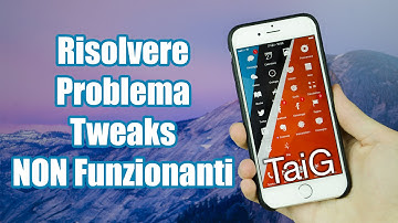 Risolvere problema Tweaks non funzionanti con TaiG Jailbreak 8.3/8.2/8.1.3