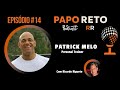 Papo Reto RR - Patrick Melo