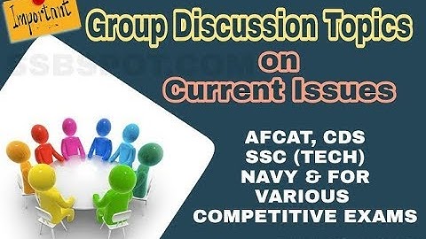 Top 50 Group Discussion topics on Current Affairs for SSB || AFCAT | CDS | SSC TECH | TGC