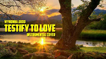 Wynonna Judd - Testify To Love (Instrumental Cover + Lyrics)