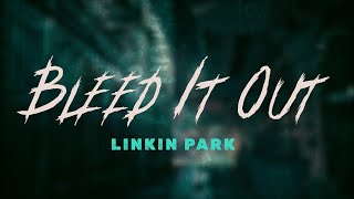 linkin park - bleed it out (lyrics)