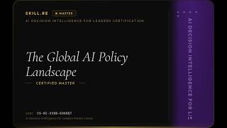 AI Decision Intelligence for Leaders: The Global AI Policy Landscape