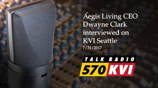 Celebrity Aegis Living's CEO, Dwayne Clark on John Carlson's KVI AM570 Net Worth