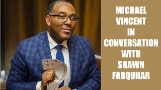 Michael Vincent in conversation with Shawn Farquhar | Magic