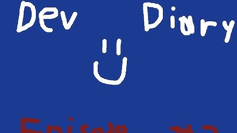 Dev Diary Episode #2