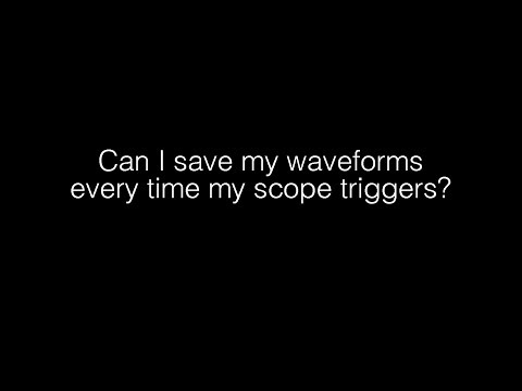 Teledyne LeCroy - Can I save my waveforms every time my scope triggers?