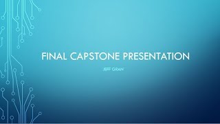 Jeff Gran Final Capstone Presentation