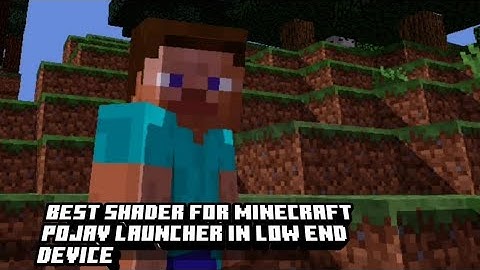 Best shader for Minecraft pojav launcher in low end device
