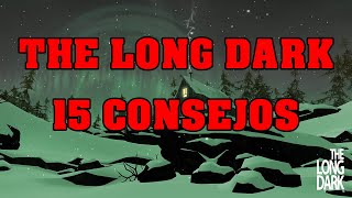 The Long Dark I CONSEJOS 