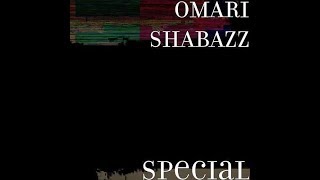 Omari Shabazz - Special. 2018 Bazz, Inc.