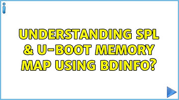 Understanding SPL & U-Boot Memory Map using bdinfo?