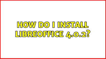 Ubuntu: How do I install LibreOffice 4.0.2?