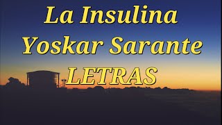 Yoskar Sarante - La Insulina (Letras)