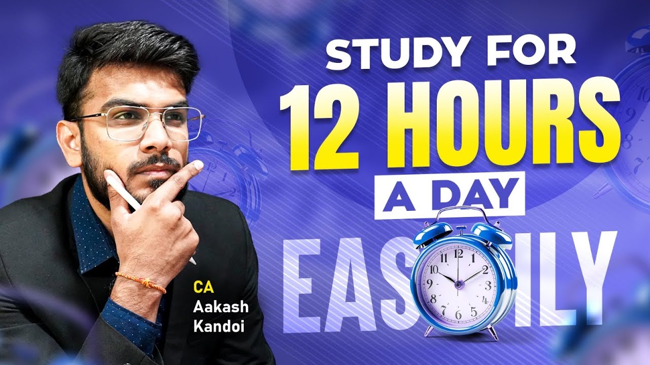 How to Study 12 Hours a Day | Productivity Hack | CA Aakash Kandoi
