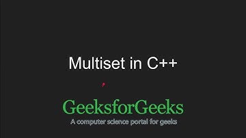 C++ Programming Language Tutorial | Multiset in C++ STL | GeeksforGeeks