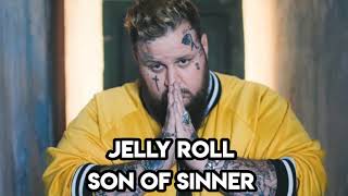 Jelly Roll - Son Of Sinner (Song)