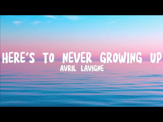 CapCut_here's to never growing up lyrics