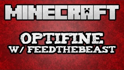 ★ Minecraft Tutorials - How to Install Optifine on Feed The Beast (w/ KestalKayden)