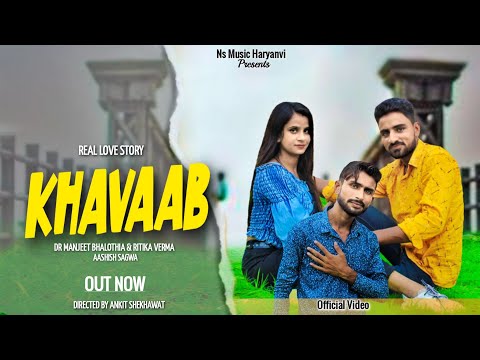 Khavaab(Official Video)Ashish Sagwa | Ritika Verma | Dr.Manjeet Bhalothia | New Haryanvi Songs 2021