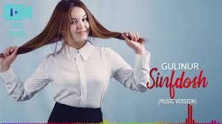 GULINUR  SINIFDOSH (music version) | ГУЛИНУР СИНФДОШ (музик версион)