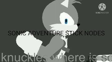 SONIC ADVENTURE STICK NODES INTRO