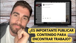 ¿Es importante Publicar Contenido para Encontrar Trabajo?