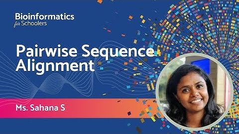 Pairwise Sequence Alignment | Ms Sahana S