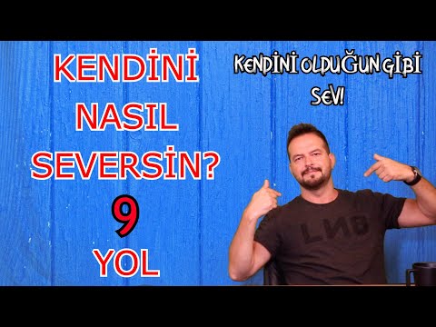 Video: Kendini Nasıl Seversin? Kolayca