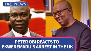 ISSUES WITH JIDE: Peter Obi Reacts to Ekweremadu's Arrest in the UK