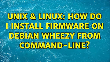 Unix & Linux: How do I install firmware on debian wheezy from command-line?