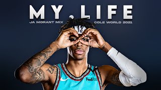 Ja Morant Mix - &quot;m y . l i f e&quot;