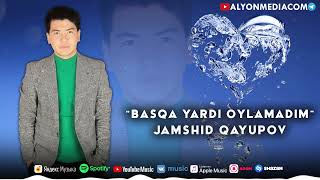 Jamshid Qayupov - Basqa yardi oylamadim | Жамшид Қаюпов - Басқа ярды ойламадым