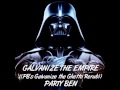 Galvanize the Empire (PB's Galvanize the Ghetto Rerub) - Party Ben