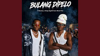 Bulang Dipelo (feat. Manof Ten)