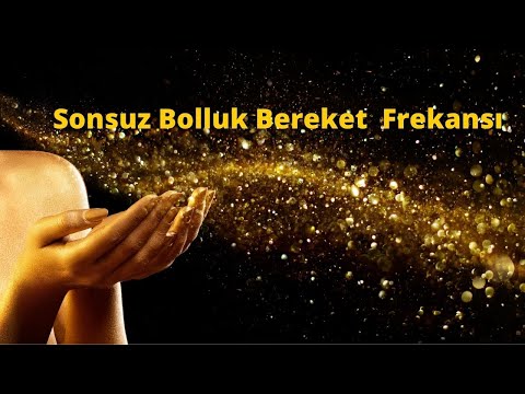 ❤ Sonsuz Bolluk Bereket Enerjisi ❤ Altın Mıknatıs Frekansı ❤ Para Yağmuru Meditasyonu