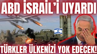 ABD İSRAİL'İ SON KEZ UYARDI; TÜRKLER ÜLKENİZİ YOK EDECEK, 2 MİLYON TÜRK ASKERİ SİZİN İÇİN HAZIRLANDI