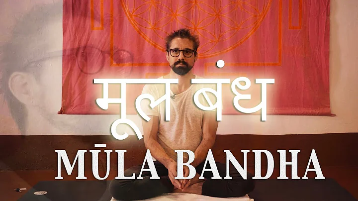 Mula Bandha - The Practices and Understanding