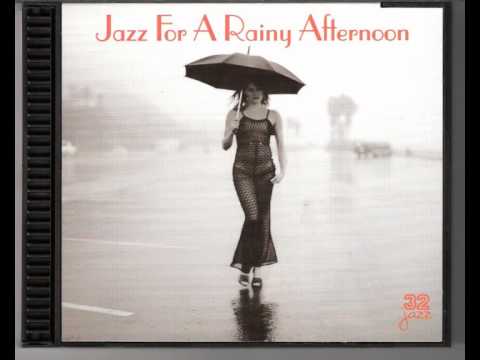 I Can't Get Started - Jazz For A Rainy Afternoon