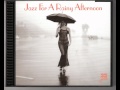 I Can't Get Started - Jazz For A Rainy Afternoon