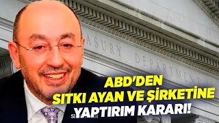 ABD'den Sıtkı Ayan ve Şirketine Yaptırım Kararı! | KRT Haber