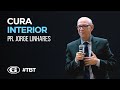 CURA INTERIOR - PR. JORGE LINHARES - #TBT