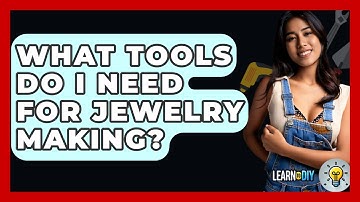 What Tools Do I Need For Jewelry Making? - LearnToDIY360.com