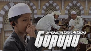 [ TERBARU ] Guruku - Sayyid Husein Haidar Al Haddar