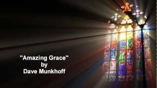 Amazing Grace: Slide & Electric Guitar - Dave Munkhoff