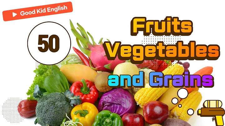 50 Fruits, Vegetables, and Grains for Kids: A Fun and Educational Video