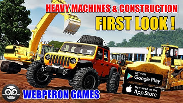 FIRST LOOK ! Heavy Machines & Construction by Webperon Games